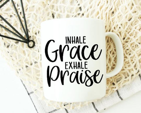 Inhale Grace Exhale Praise SVG SVG She Shed Craft Store 