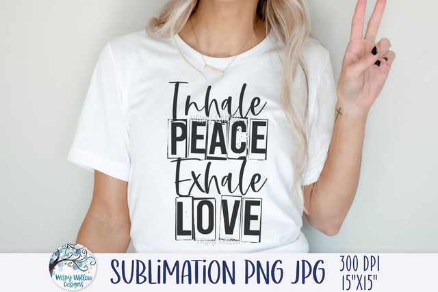 Inhale Peace Exhale Love PNG Sublimation Wispy Willow Designs 