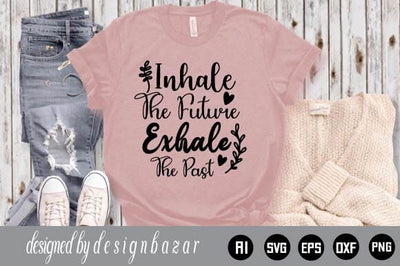 Inhale The Future Exhale The Past SVG Shahin alam 