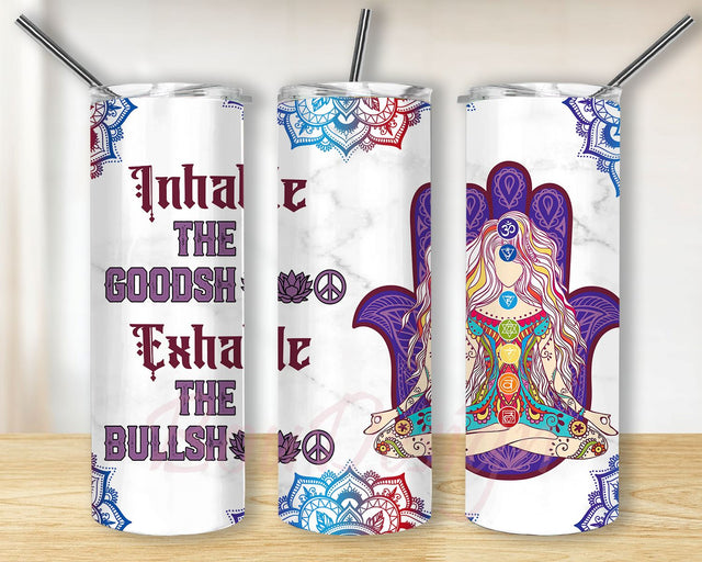 Inhale The Good Shit Exhale The Bullshit 20oz Skinny Tumbler Sublimation Wrap Design PNG Digital Download Sublimation BouDesign 