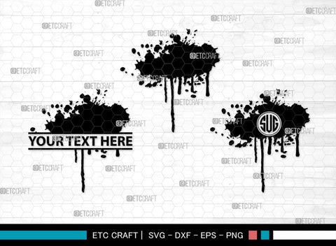 Ink Splatter Monogram, Ink Splatter Silhouette, Ink Splatter SVG, Paint Splatter Svg, Slime Svg, Blood Splatter Svg, Paint Spots Svg, SB00452 SVG ETC Craft 