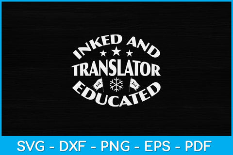 Inked And Educated Translator Svg Design SVG artprintfile 