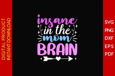 Insane In The Mom Brain SVG PNG PDF Cut File SVG Creativedesigntee 