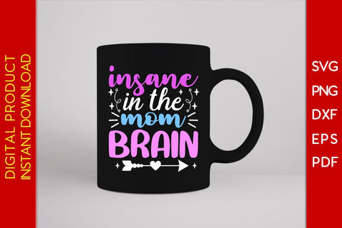 Insane In The Mom Brain SVG PNG PDF Cut File SVG Creativedesigntee 
