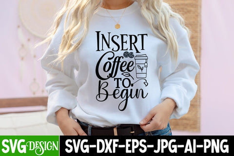 Insert Coffee To Beagin SVG Cut File, Insert Coffee To Beagin SVG Quotes SVG BlackCatsMedia 