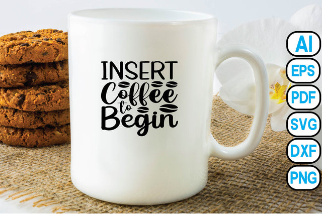 Insert Coffee to Begin SVG Craftlabsvg24 