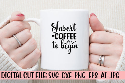 Insert Coffee To Begin SVG Cut File SVG Syaman 