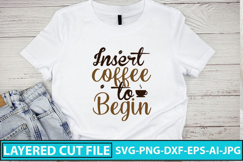 Insert Coffee To Begin SVG Cut File SVG Syaman 