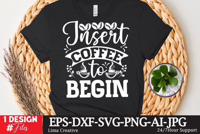 Insert Coffee to Begin SVG Cute File SVG Insomnia Std 