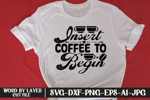 Insert Coffee To Begin SVG DESIGN SVG MStudio 