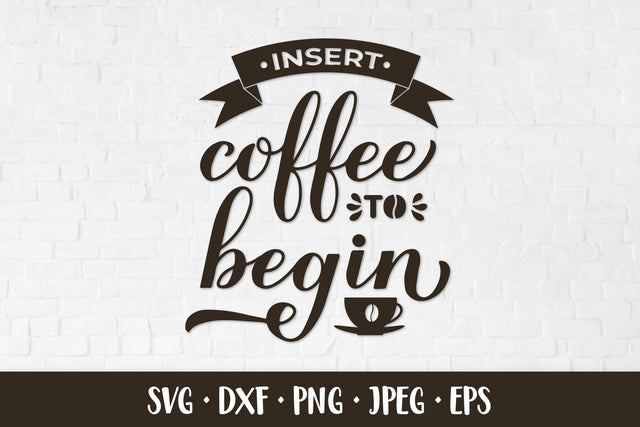 Insert coffee to begin SVG. Funny coffee quote. Shirt design SVG LaBelezoka 