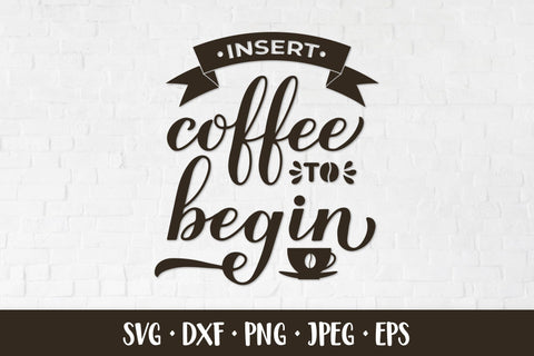 Insert coffee to begin SVG. Funny coffee quote. Shirt design SVG LaBelezoka 