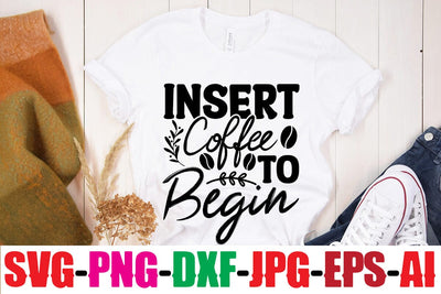 Insert Coffee To Begin SVG MStudio 