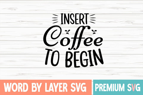 Insert Coffee to Begin Svg SVG Blessedprint 