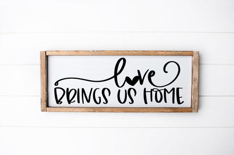 Inspirational Home Decor SVG - Love Brings Us Home SVG Simply Cutz 