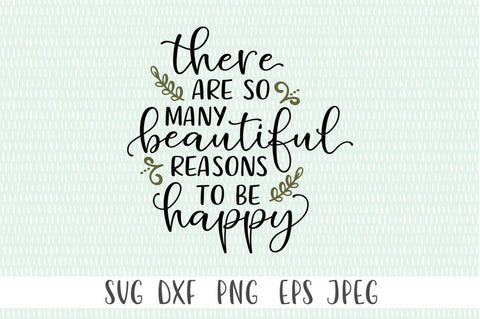 Inspirational Quote SVG - There Are So Many Beautiful Reasons to be Happy SVG SVG Simply Cutz 
