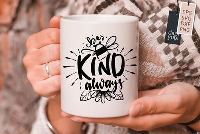 Inspirational SVG Be Kind Always Quotes SVG dapiyupi store 
