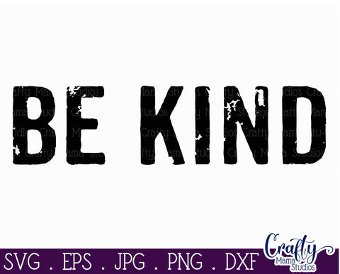 Inspirational Svg - Be Kind Svg SVG Crafty Mama Studios 