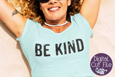 Inspirational Svg - Be Kind Svg SVG Crafty Mama Studios 