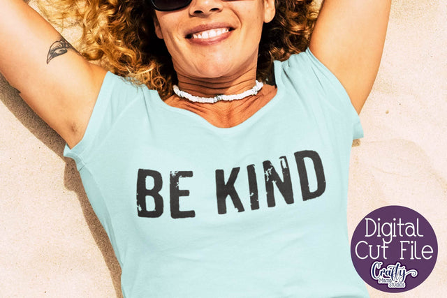 Inspirational Svg - Be Kind Svg SVG Crafty Mama Studios 