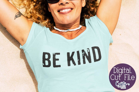 Inspirational Svg - Be Kind Svg SVG Crafty Mama Studios 