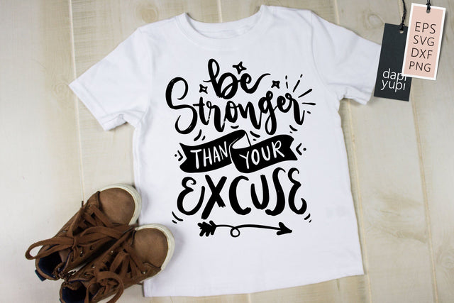 Inspirational SVG Be Stronger Than Your Excuse Quotes SVG dapiyupi store 