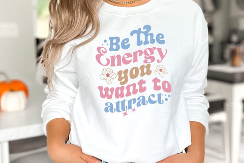 Inspirational SVG, Be the energy you want to attract SVG FiveStarCrafting 