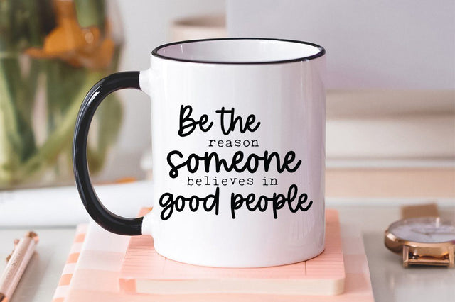 Inspirational SVG - Be The Reason Someone Believes In Good People SVG Simply Cutz 