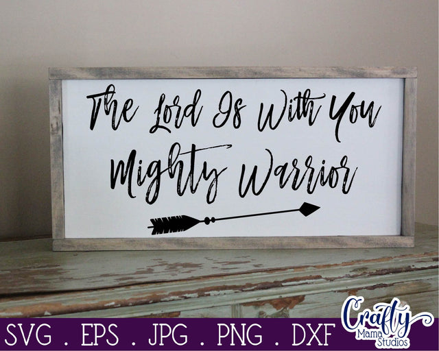 Inspirational Svg - Christian Svg, Lord Is With You Mighty Warrior SVG SVG Crafty Mama Studios 