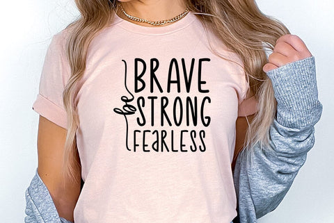 Inspirational SVG Design, BE brave strong fearless SVG FiveStarCrafting 