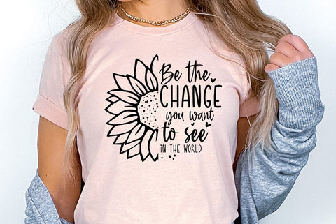 Inspirational SVG Design, Be the change you want to see in the world SVG FiveStarCrafting 