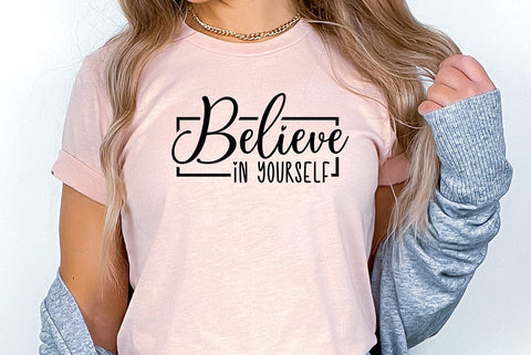 Inspirational SVG Design, Believe in yourself SVG FiveStarCrafting 