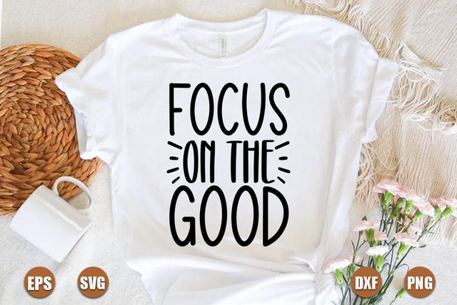 Inspirational SVG Design, Focus on the good SVG FiveStarCrafting 