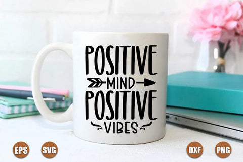Inspirational SVG Design, Positive mind positive vibes SVG FiveStarCrafting 