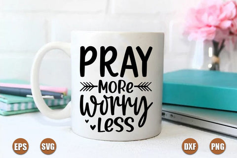 Inspirational SVG Design, Pray more worry less SVG FiveStarCrafting 