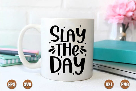 Inspirational SVG Design, Slay the day SVG FiveStarCrafting 