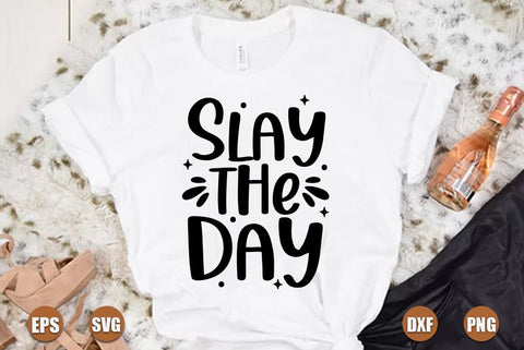 Inspirational SVG Design, Slay the day SVG FiveStarCrafting 
