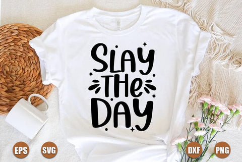 Inspirational SVG Design, Slay the day SVG FiveStarCrafting 