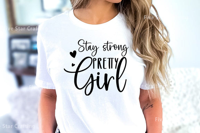 Inspirational SVG Design, Stay strong pretty girl SVG FiveStarCrafting 