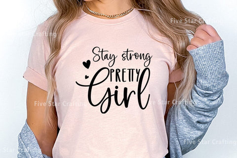 Inspirational SVG Design, Stay strong pretty girl SVG FiveStarCrafting 