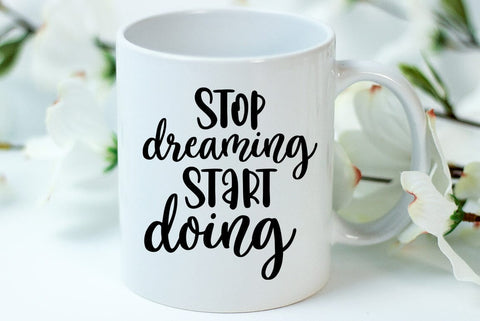 Inspirational SVG Design, Stop dreaming start doing SVG FiveStarCrafting 