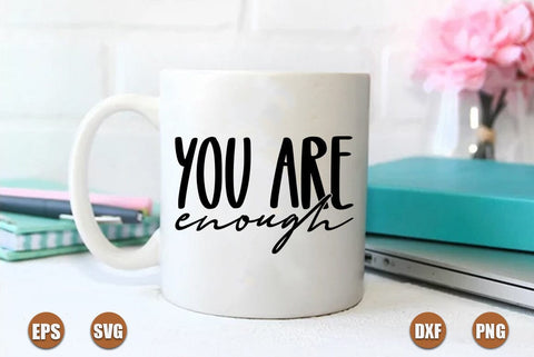 Inspirational SVG Design, You are enough SVG FiveStarCrafting 
