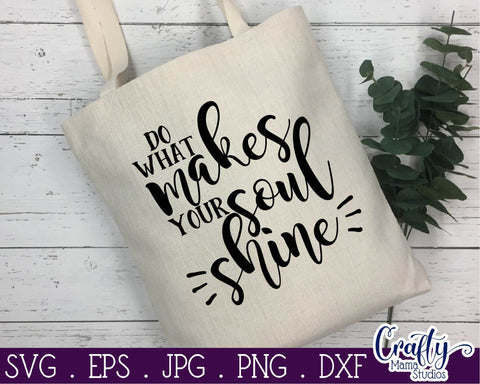Inspirational Svg Do What Makes Your Soul Shine Svg SVG Crafty Mama Studios 