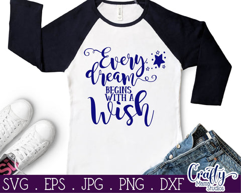 Inspirational Svg - Every Dream Begins with a Wish Svg SVG Crafty Mama Studios 