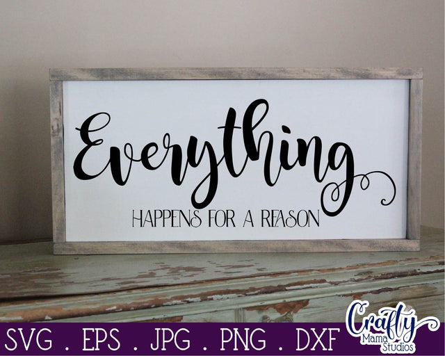 Inspirational Svg - Everything Happens For A Reason SVG SVG Crafty Mama Studios 