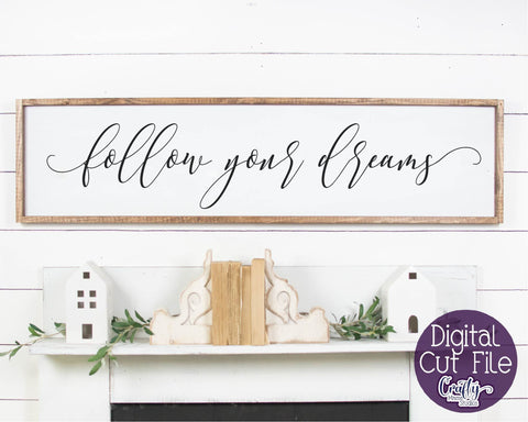 Inspirational Svg - Follow Your Dreams Svg SVG Crafty Mama Studios 