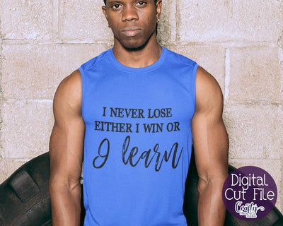 Inspirational Svg - I Never Lose SVG - I Win Or I Learn Svg SVG Crafty Mama Studios 