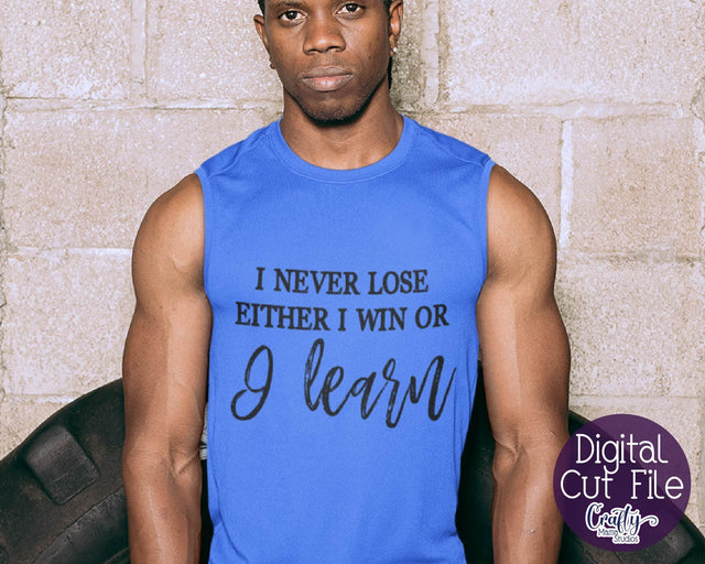Inspirational Svg - I Never Lose SVG - I Win Or I Learn Svg SVG Crafty Mama Studios 