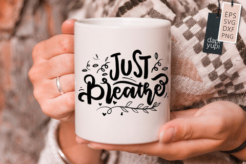 Inspirational SVG Just Breathe Quotes SVG dapiyupi store 