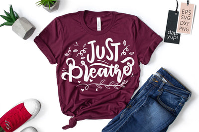 Inspirational SVG Just Breathe Quotes SVG dapiyupi store 